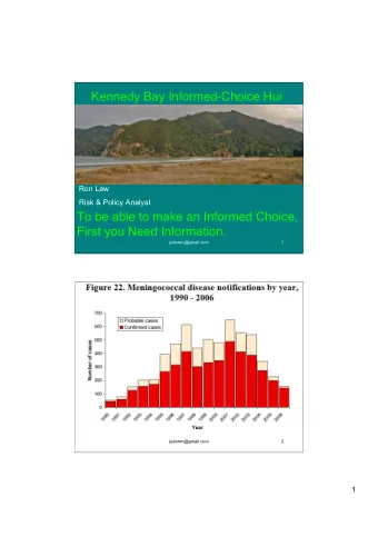 Kennedy Bay Informed-Choice Hui  Ron Law  Risk &amp; Policy Analyst  To be able to make an Informed