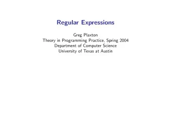 Regular Expressions  Greg Plaxton  Theory in Programming Practice, Spring 2004  Department of