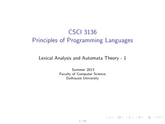 CSCI 3136  Principles of Programming Languages  Lexical Analysis and Automata Theory - 1  Summer