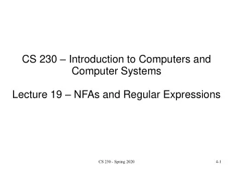 Computer Systems Lecture 19  NFAs and Regular Expressions  CS 230 - Spring 2020  4-1