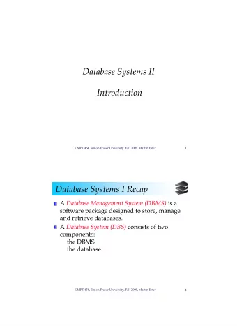 Database Systems II  Introduction  CMPT 454, Simon Fraser University, Fall 2009, Martin Ester  1