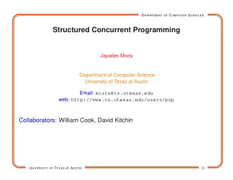Structured Concurrent Programming  Jayadev Misra  Department of Computer Science  University of