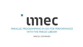 PARALLEL PROGRAMMING IN GO FOR PERFORMANCE  WITH THE PARGO LIBRARY  PASCAL COSTANZA  WHAT IS PARGO?