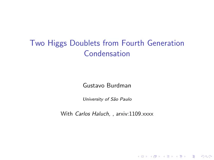 two higgs doublets from fourth generation condensation