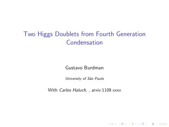 Two Higgs Doublets from Fourth Generation  Condensation  Gustavo Burdman  University of S  ao