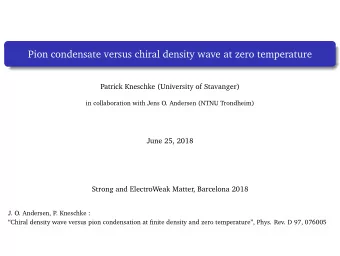 Pion condensate versus chiral density wave at zero temperature  Patrick Kneschke (University of