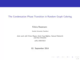 The Condensation Phase Transition in Random Graph Coloring  Felicia Rassmann  Goethe University