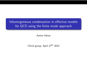 Inhomogeneous condensation in effective models  for QCD using the finite mode approach  Achim Heinz