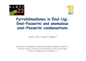 Pyrrolidinodiones in Enol-Ugi,  Enol-Passerini and anomalous  enol-Passerini condensations  Ana G.