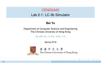 CENG3420  Lab 2-1: LC-3b Simulator  Bei Yu  Department of Computer Science and Engineering  The