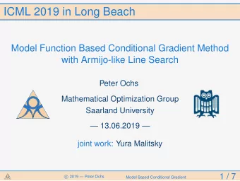 ICML 2019 in Long Beach  Model Function Based Conditional Gradient Method  with Armijo-like Line