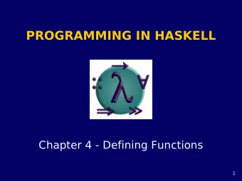 PROGRAMMING IN HASKELL  Chapter 4 - Defining Functions  1  Conditional Expressions  As in most