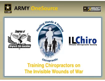 ARMY OneSource  Training Chiropractors on  Th  I  The Invisible Wounds of War  i ibl  W  d  f W