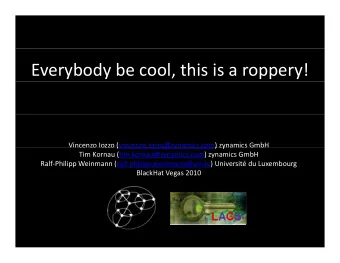Everybody be cool, this is a roppery! Vincenzo Iozzo (vincenzo.iozzo@zynamics.com) zynamics GmbH  (