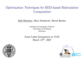 Optimization Techniques for BDD-based Bisimulation  Computation  Ralf Wimmer, Marc Herbstritt,