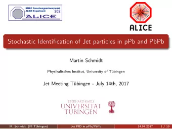 Stochastic Identification of Jet particles in pPb and PbPb  Martin Schmidt  Physikalisches