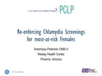 for most-at-risk Females  Antonique Peterson OMS-II  Wesley Health Center  Phoenix, Arizona