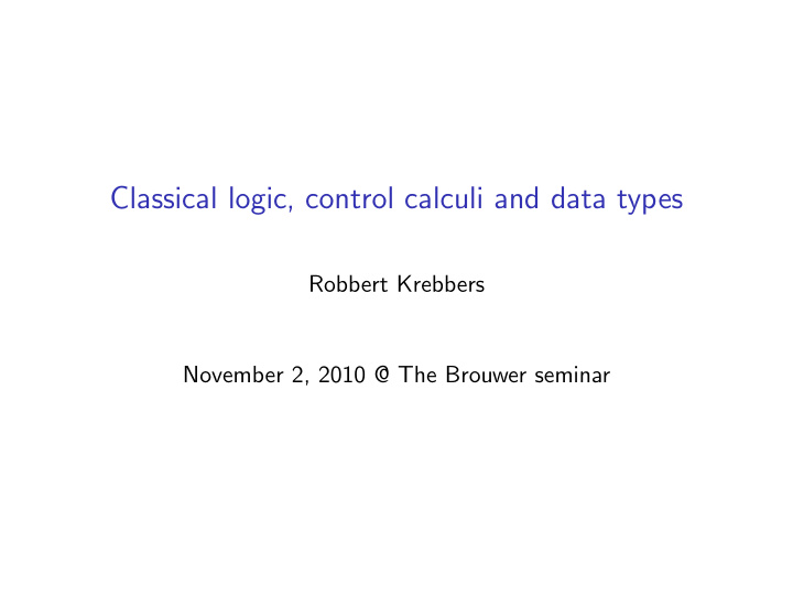 classical logic control calculi and data types