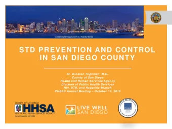 STD PREVENTION AND CONTROL  IN SAN DIEGO COUNTY  M. Winston Tilghman, M.D.  County of San Diego