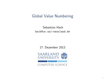 Global Value Numbering  Sebastian Hack  hack@cs.uni-saarland.de  17. Dezember 2013  saarland