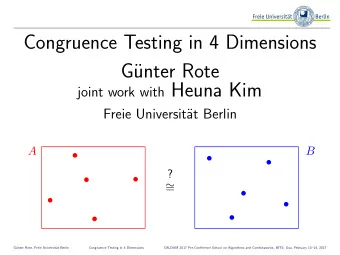 Congruence Testing in 4 Dimensions  G  unter Rote joint work with Heuna Kim  Freie Universit
