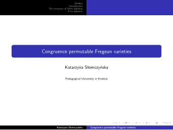 Congruence permutable Fregean varieties  Katarzyna Somczyska  Pedagogical University in Krakw