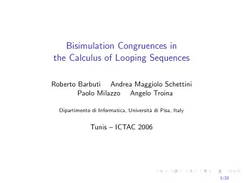 Bisimulation Congruences in  the Calculus of Looping Sequences  Roberto Barbuti  Andrea Maggiolo