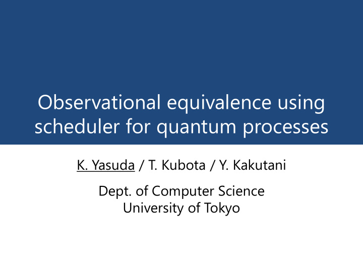 observational equivalence using scheduler for quantum