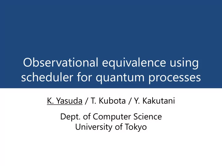 observational equivalence using scheduler for quantum
