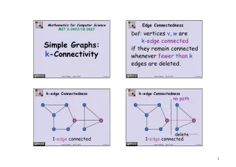 Simple Graphs:  if they remain connected  k-Connectivity  whenever fewer than k  edges are deleted.