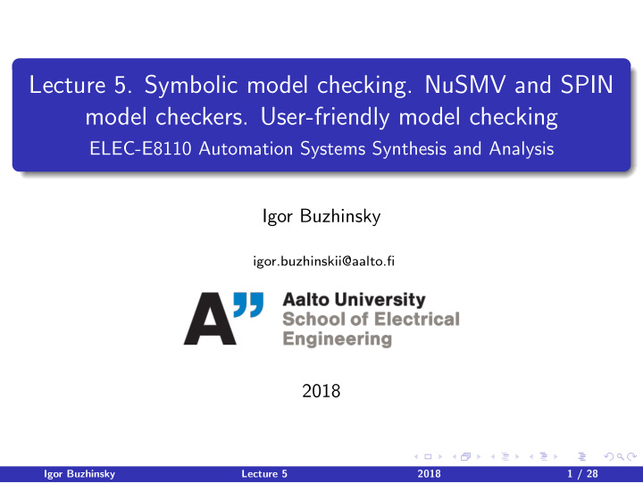 lecture 5 symbolic model checking nusmv and spin model