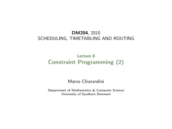 Constraint Programming (2)  Marco Chiarandini  Department of Mathematics &amp; Computer Science