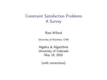 Constraint Satisfaction Problems  A Survey  Ross Willard  University of Waterloo, CAN  Algebra