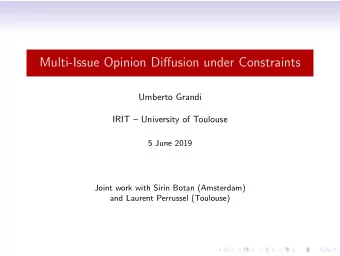 Multi-Issue Opinion Diffusion under Constraints  Umberto Grandi  IRIT  University of Toulouse  5