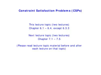 Constraint Satisfaction Problem s ( CSPs)  This lecture topic (two lectures)  Chapter 6.1  6.4,