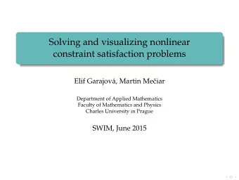 Solving and visualizing nonlinear  constraint satisfaction problems  Elif Garajova  , Martin Mec