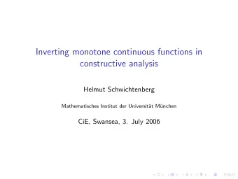 Inverting monotone continuous functions in  constructive analysis  Helmut Schwichtenberg