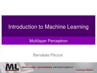 Introduction to Machine Learning  Multilayer Perceptron  Barnabs Pczos  The Multilayer