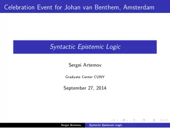 Celebration Event for Johan van Benthem, Amsterdam  Syntactic Epistemic Logic  Sergei Artemov