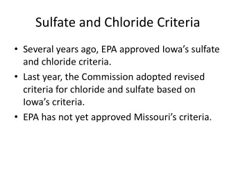 Sulfate and Chloride Criteria  Several years ago, EPA approved Iowas sulfate  and chloride