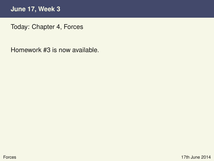 june 17 week 3 today chapter 4 forces homework 3 is now