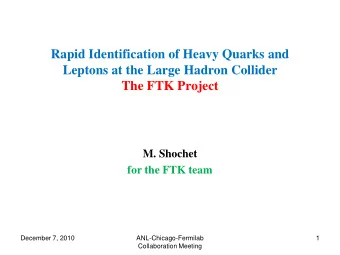 Rapid Identification of Heavy Quarks and  Leptons at the Large Hadron Collider  The FTK Project  M.