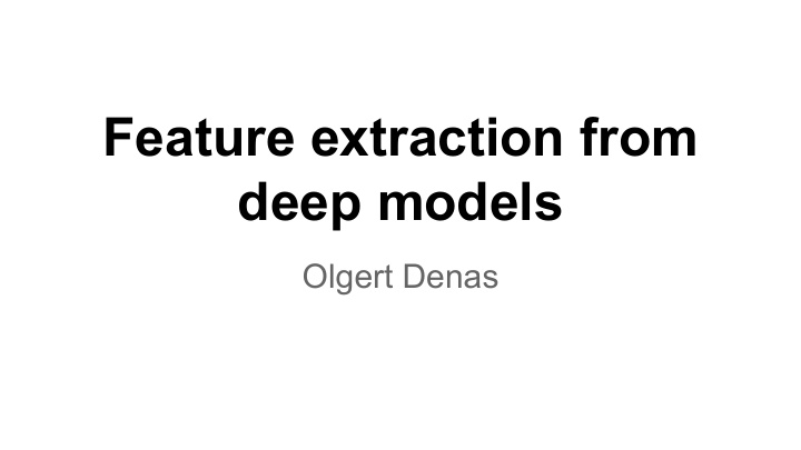 feature extraction from deep models