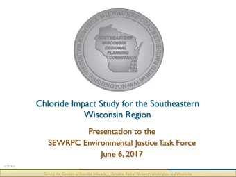 Chloride Impact Study for the Southeastern  Wisconsin Region  Presentation to the  SEWRPC
