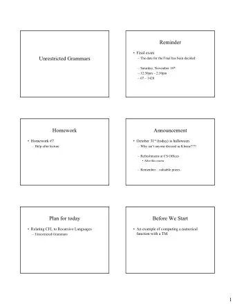 Reminder   Final exam  Unrestricted Grammars   The date for the Final has been decided: