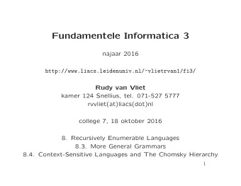Fundamentele Informatica 3  najaar 2016  http://www.liacs.leidenuniv.nl/~vlietrvan1/fi3/  Rudy van
