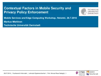 Contextual Factors in Mobile Security and  Privacy Policy Enforcement  Mobile Services and Edge