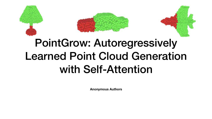 pointgrow autoregressively learned point cloud generation