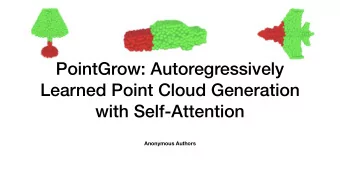 PointGrow: Autoregressively  Learned Point Cloud Generation  with Self-Attention  Anonymous Authors