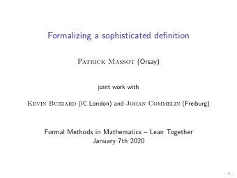 Formalizing a sophisticated defjnition Patrick Massot (Orsay)  joint work with Kevin Buzzard (IC
